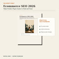 Ecommerce SEO 2026: The Post-AI-Search Playbook for Product Pages